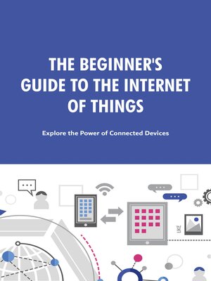cover image of The Beginner's Guide to the Internet of Things